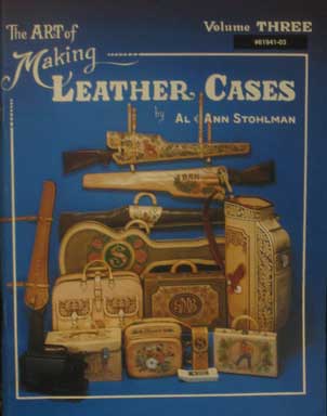 The Art of Making Leather Cases, Vol. III